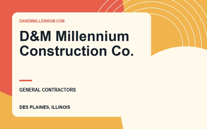 D&M Millennium Construction Co. in Des Plaines, Illinois