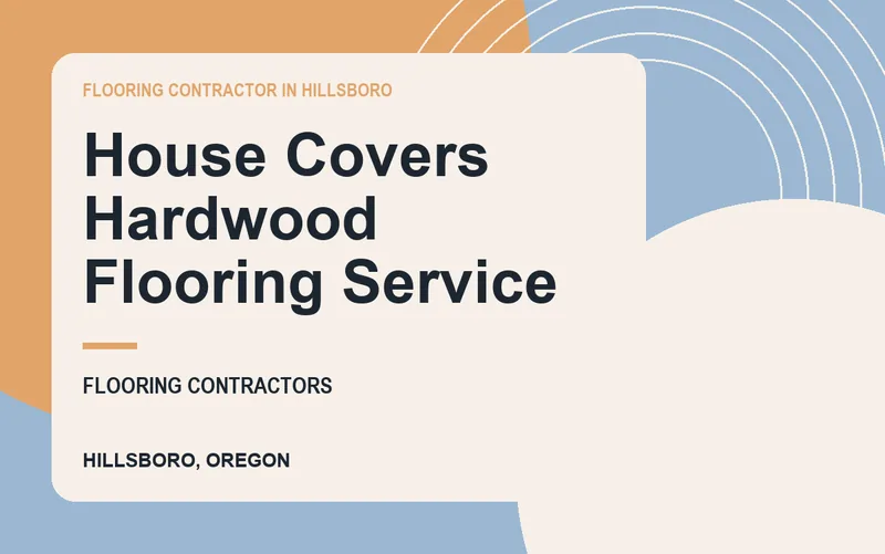 House Covers Hardwood Flooring Service in Hillsboro, Oregon