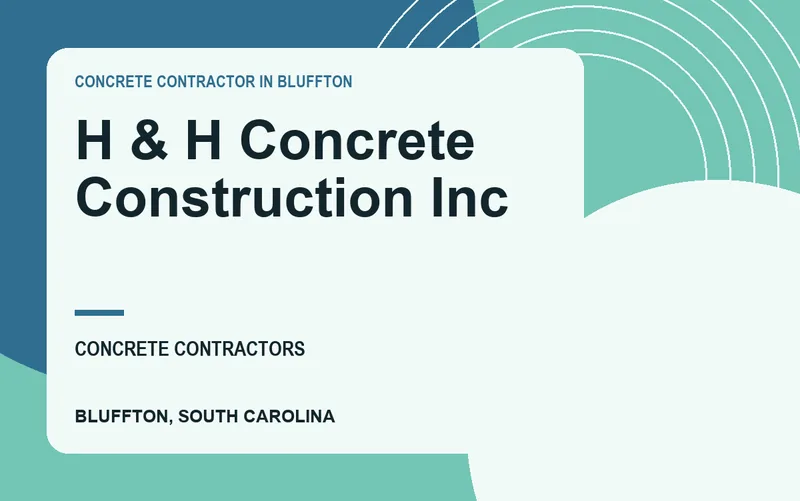 H & H Concrete Construction Inc in Bluffton, South Carolina