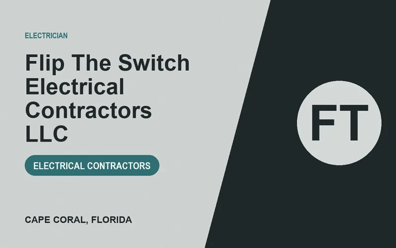 FLIP THE SWITCH ELECTRICAL CONTRACTORS LLC in Cape Coral, Florida