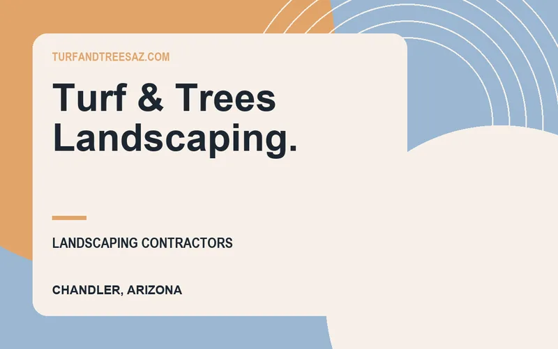 Turf & Trees Landscaping. in Chandler, Arizona