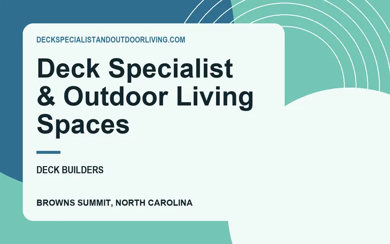 Deck Specialist & Outdoor Living Spaces in Browns Summit, North Carolina
