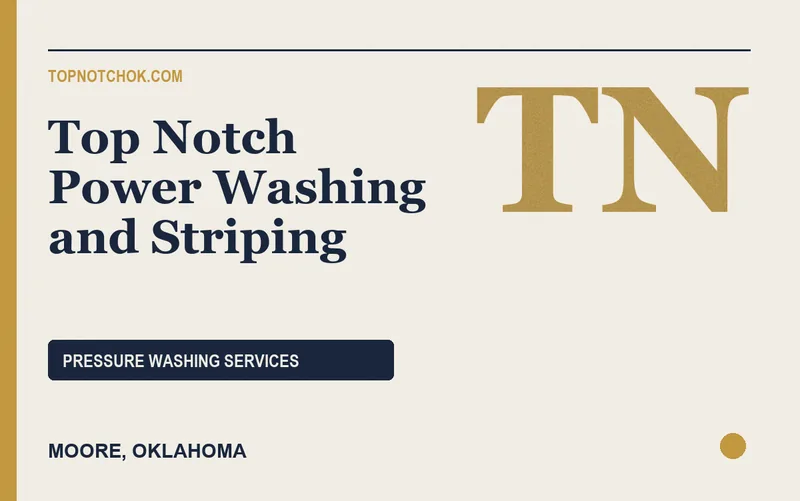 Top Notch Power Washing and Striping in Moore, Oklahoma