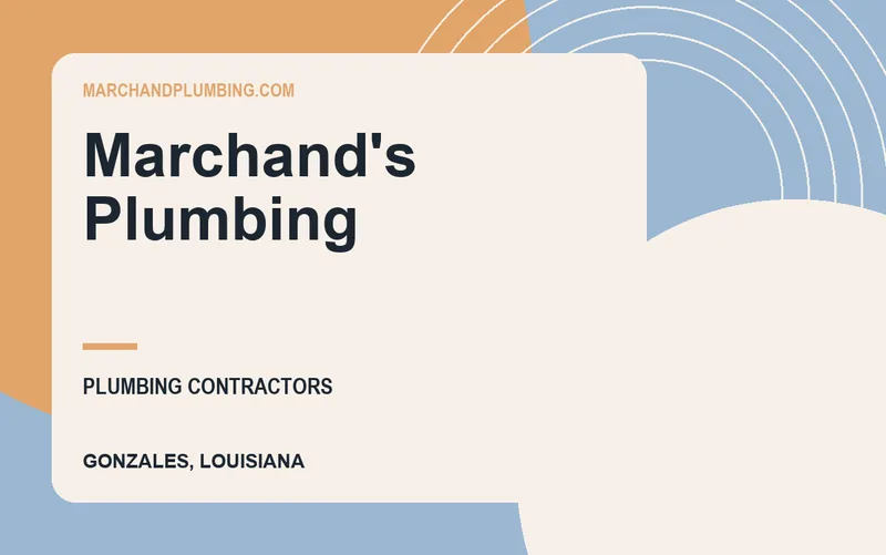 Marchand's Plumbing in Gonzales, Louisiana
