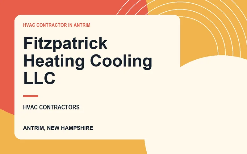 Fitzpatrick Heating Cooling LLC in Antrim, New Hampshire