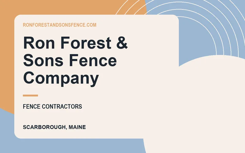 Ron Forest & Sons Fence Company in Scarborough, Maine