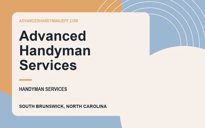 Advanced Handyman Services in South Brunswick, North Carolina