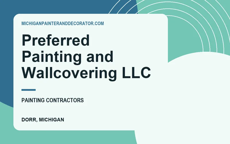 Preferred Painting and Wallcovering LLC in Dorr, Michigan