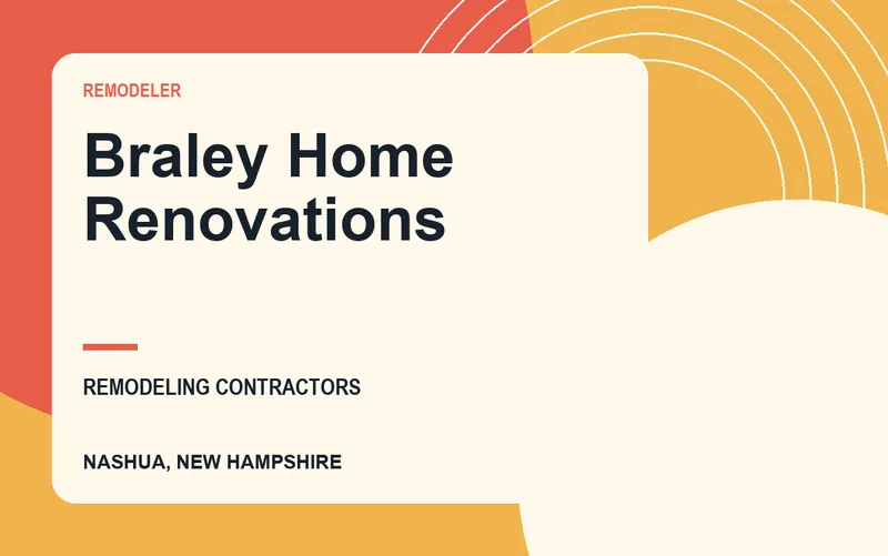 Braley Home Renovations in Nashua, New Hampshire