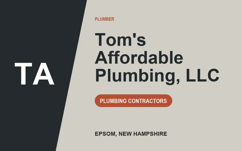Tom's Affordable Plumbing, LLC in Epsom, New Hampshire