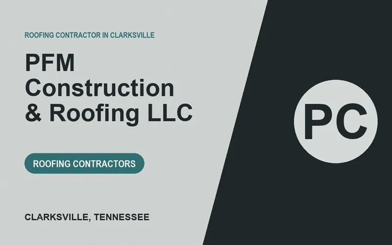 PFM Construction & Roofing LLC in Clarksville, Tennessee