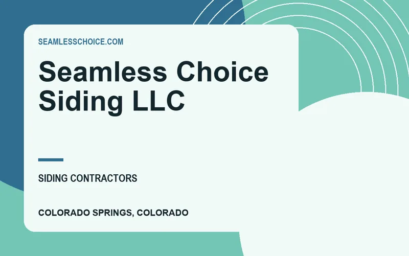 Seamless Choice Siding LLC in Colorado Springs, Colorado