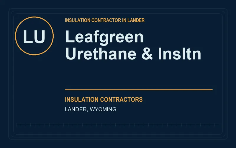 Leafgreen Urethane & Insltn in Lander, Wyoming