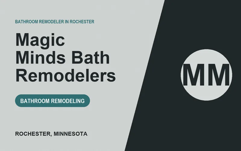 Magic Minds Bath Remodelers in Rochester, Minnesota