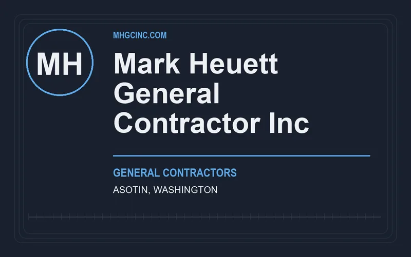 Mark Heuett General Contractor Inc in Asotin, Washington