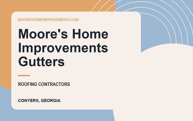 Moore's Home Improvements Gutters in Conyers, Georgia