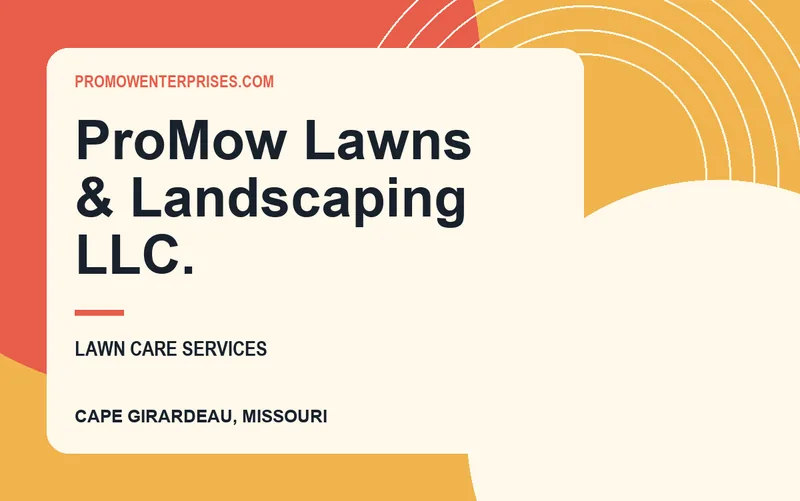 ProMow Lawns & Landscaping LLC. in Cape Girardeau, Missouri