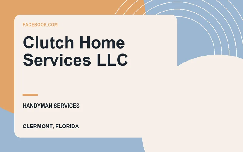 Clutch Home Services LLC in Clermont, Florida