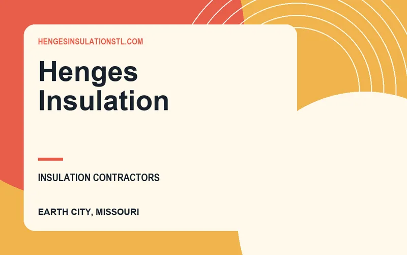 Henges Insulation in Earth City, Missouri