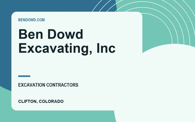 Ben Dowd Excavating, Inc in Clifton, Colorado