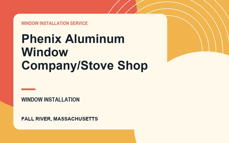 Phenix Aluminum Window Company/Stove Shop in Fall River, Massachusetts
