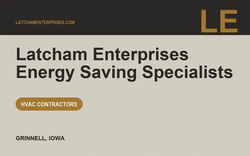 Latcham Enterprises Energy Saving Specialists in Grinnell, Iowa