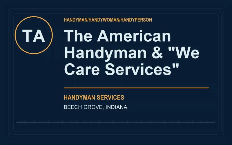 The American Handyman & "We Care Services" in Beech Grove, Indiana