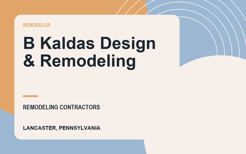B Kaldas Design & Remodeling in Lancaster, Pennsylvania