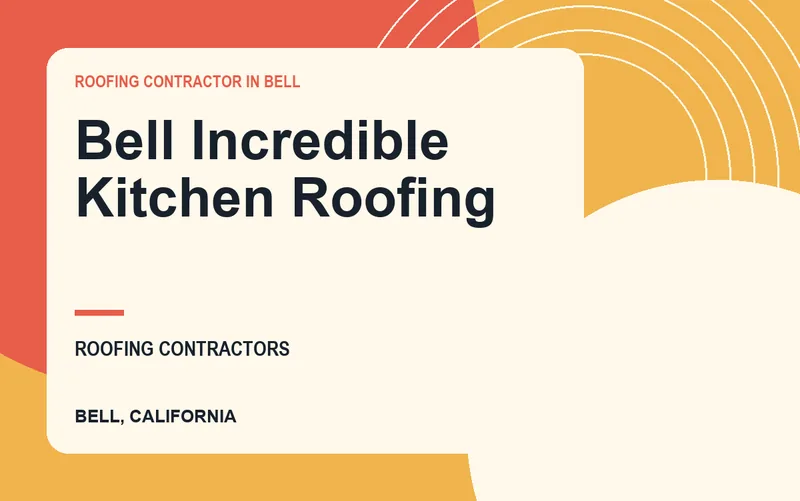 Bell Incredible Kitchen Roofing in Bell, California