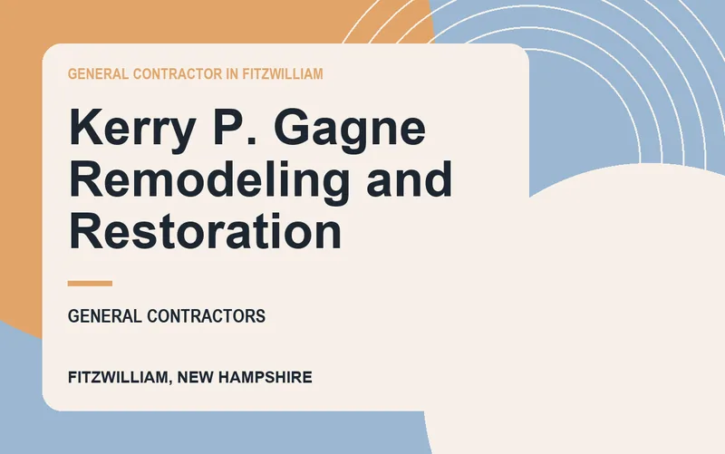 Kerry P. Gagne Remodeling and Restoration in Fitzwilliam, New Hampshire