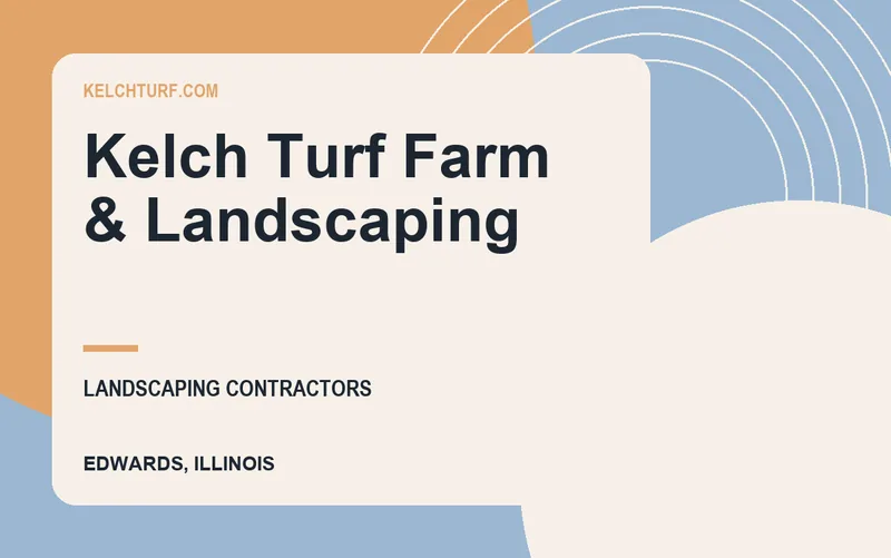 Kelch Turf Farm & Landscaping in Edwards, Illinois