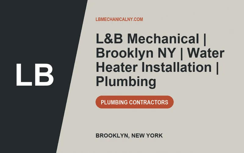 L&B Mechanical | Brooklyn NY | Water Heater Installation | Plumbing in Brooklyn, New York