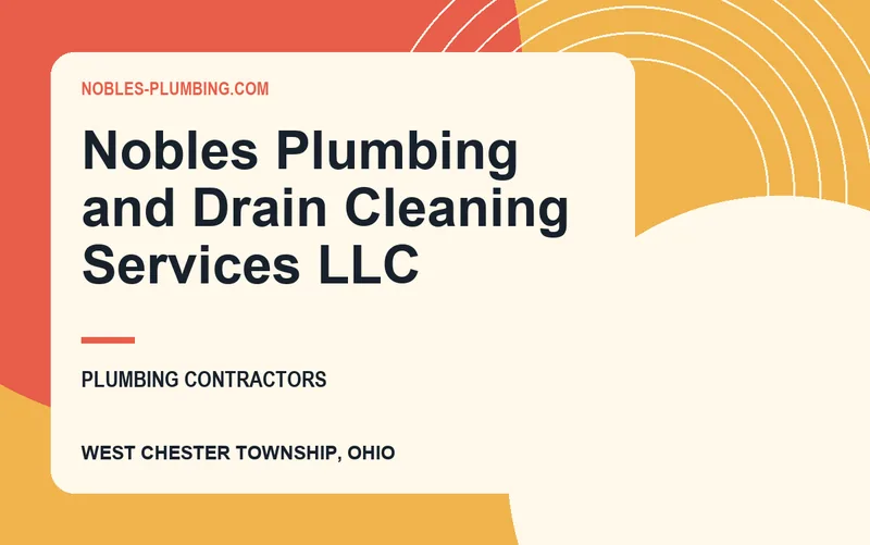 Nobles Plumbing and Drain Cleaning Services llc in West Chester Township, Ohio