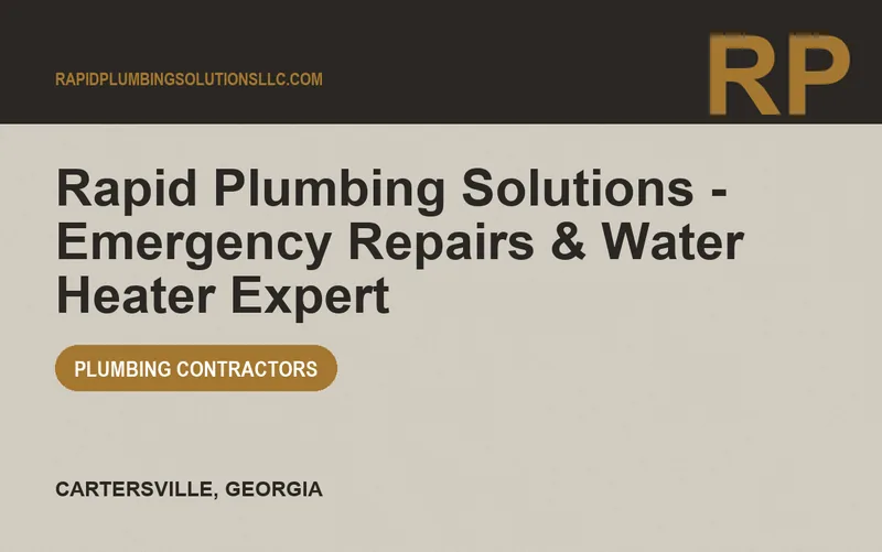 Rapid Plumbing Solutions - Emergency Repairs & Water Heater Expert in Cartersville, Georgia