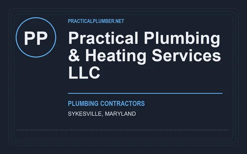 Practical Plumbing & Heating Services LLC in Sykesville, Maryland