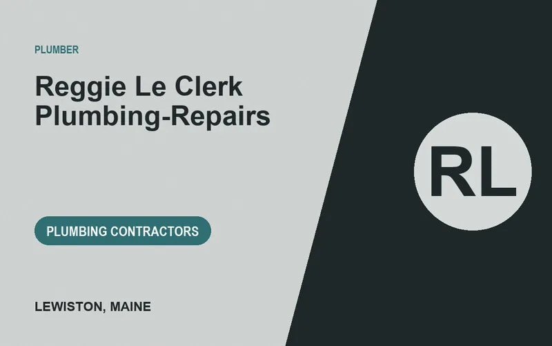 Reggie Le Clerk Plumbing-Repairs in Lewiston, Maine