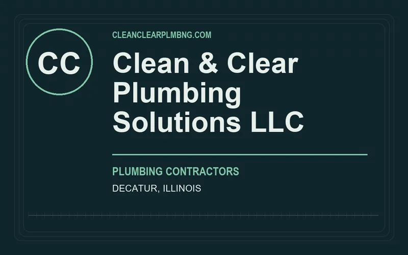 Clean & Clear Plumbing Solutions LLC in Decatur, Illinois