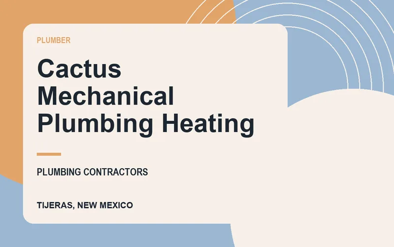Cactus Mechanical Plumbing Heating in Tijeras, New Mexico