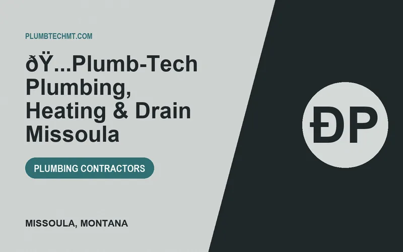 ðŸ...Plumb-Tech Plumbing, Heating & Drain Missoula in Missoula, Montana