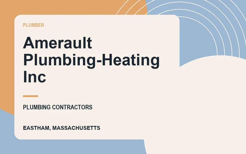 Amerault Plumbing-Heating Inc in Eastham, Massachusetts