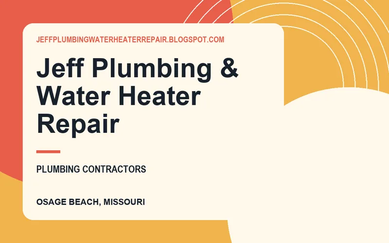 Jeff Plumbing & Water Heater Repair in Osage Beach, Missouri