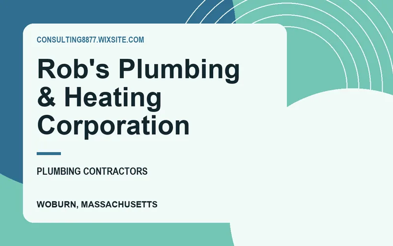 Rob's Plumbing & Heating Corporation in Woburn, Massachusetts