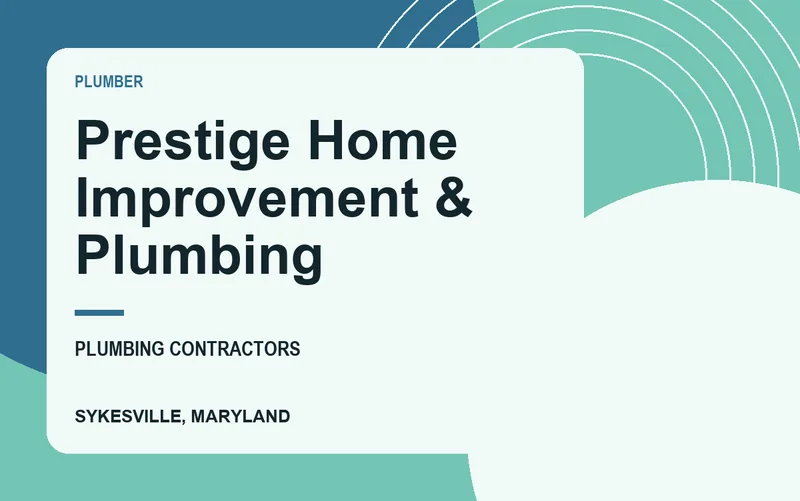 Prestige Home Improvement & Plumbing in Sykesville, Maryland