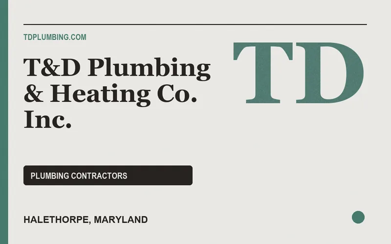 T&D Plumbing & Heating Co. Inc. in Halethorpe, Maryland