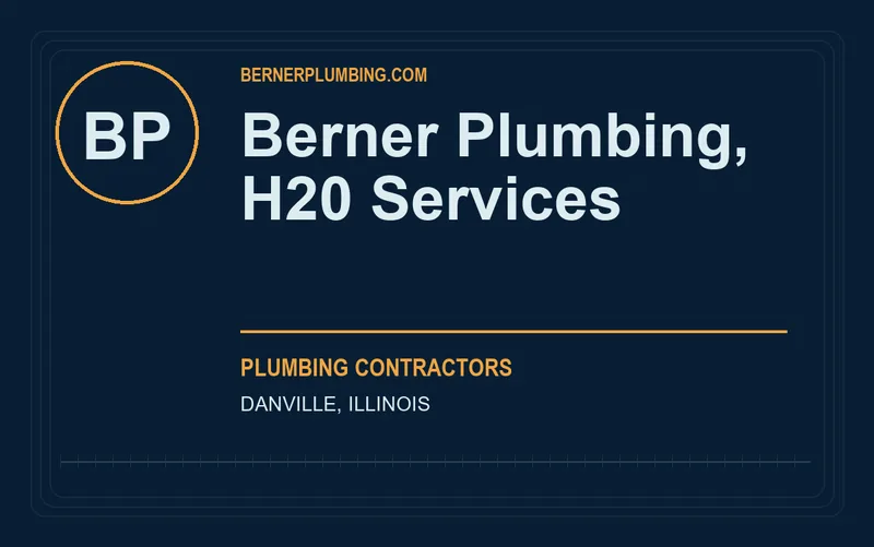 Berner Plumbing, H20 Services in Danville, Illinois
