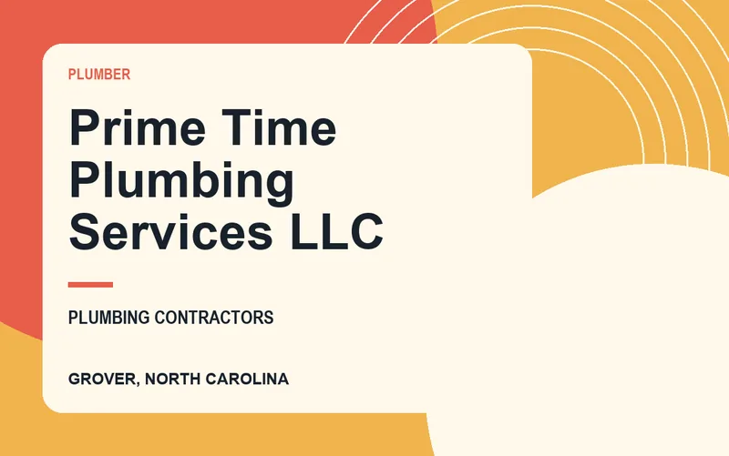 Prime Time Plumbing Services L.L.C in Grover, North Carolina