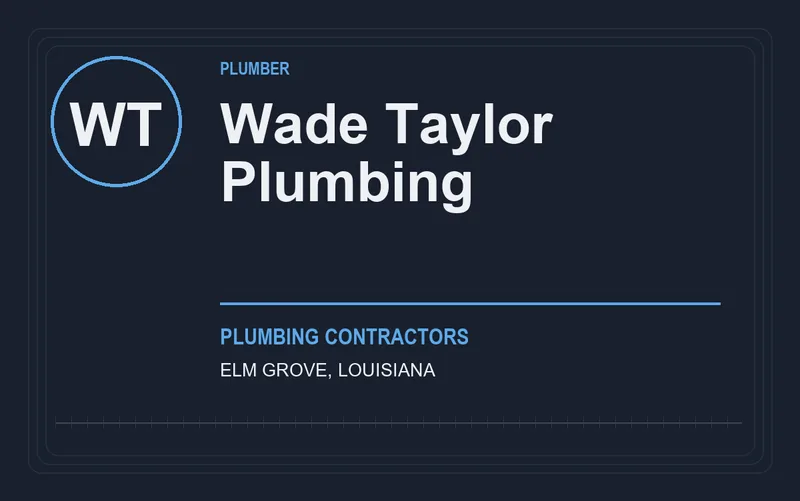 Wade Taylor Plumbing in Elm Grove, Louisiana