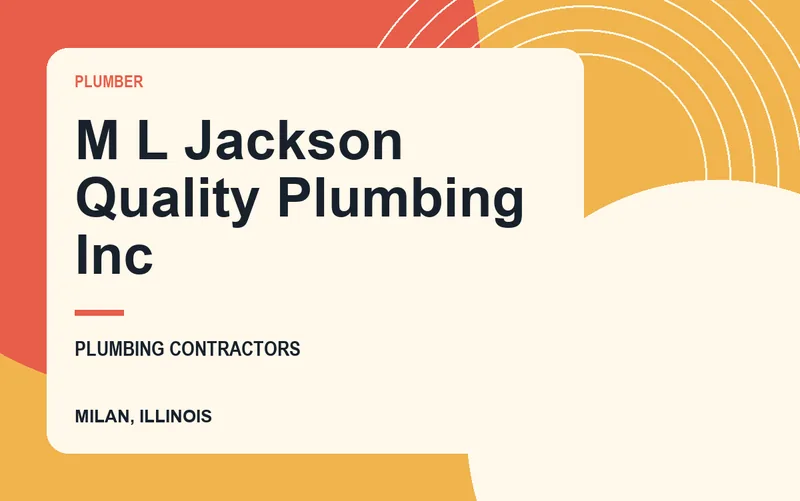 M L Jackson Quality Plumbing Inc in Milan, Illinois