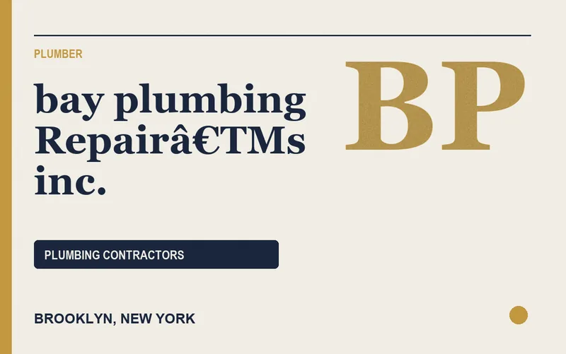 bay plumbing Repairâ€TMs inc. in Brooklyn, New York