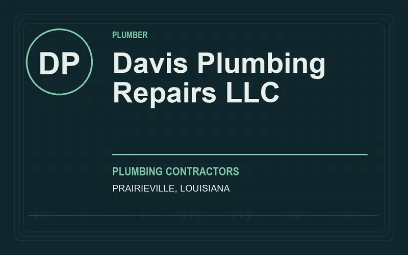 Davis Plumbing Repairs LLC in Prairieville, Louisiana